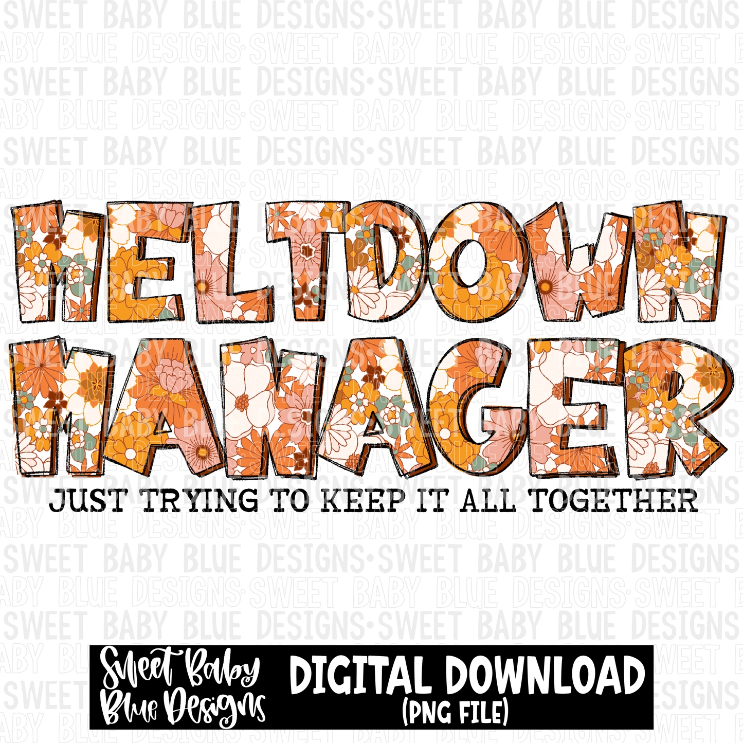 Meltdown manager - 2023 - PNG file- Digital Download