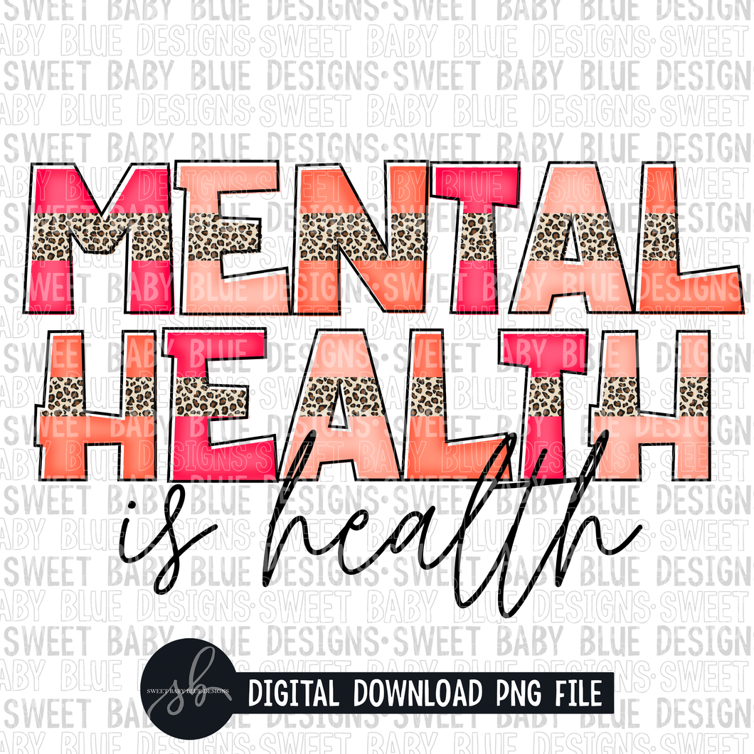Mental health is health- Leopard- 2022- PNG file- Digital Download