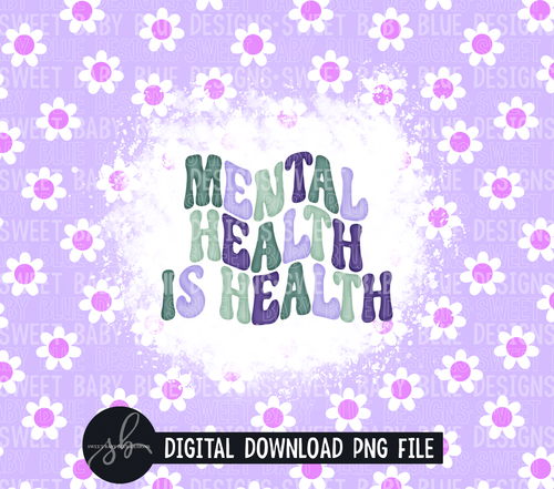 Mental health is health- 20 oz. skinny tumbler- 2022 -PNG file- Digital Download