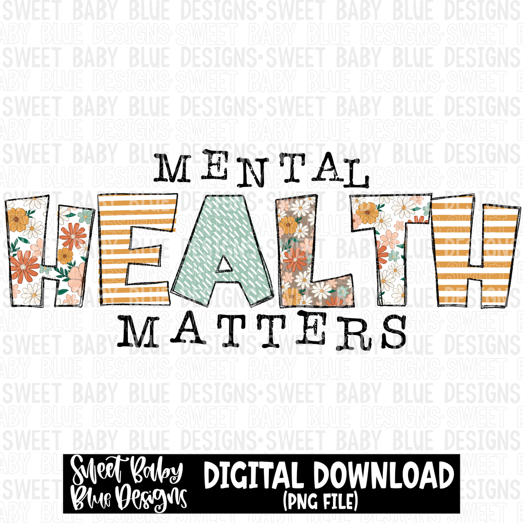 Mental health matters- Floral - 2023 - PNG file- Digital Download