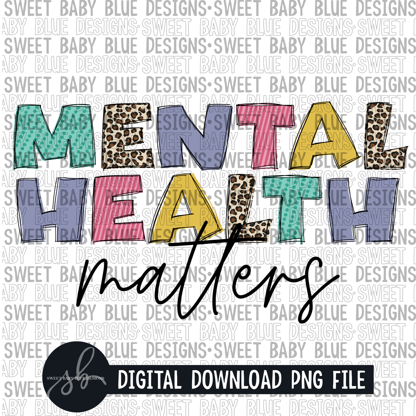 Mental health matters- Leopard- Colorful- 2022 - PNG file- Digital Download
