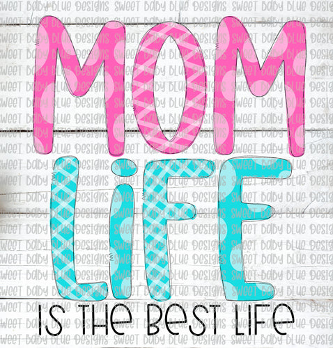 Mom Life is the best life- PNG file- Digital Download