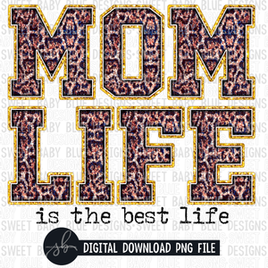 Mom life is the best life- Leopard- 2022- PNG file- Digital Download