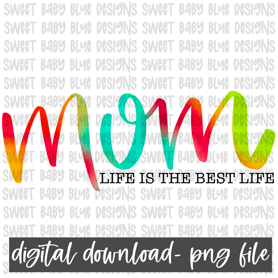 Mom life is the best life- PNG file- Digital Download