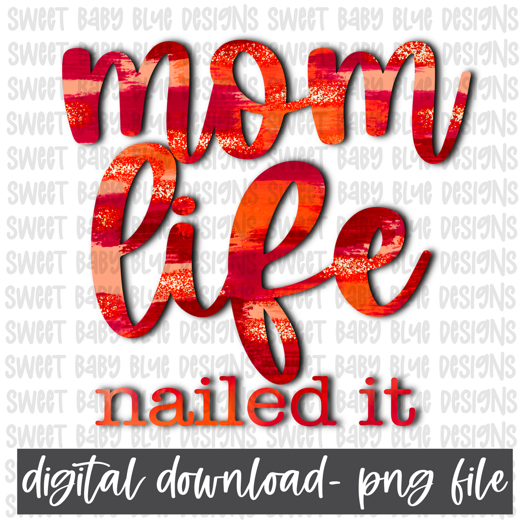 Mom life nailed it- PNG file- Digital Download