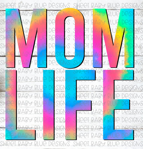 Mom Life- Tie-Dye- PNG file- Digital Download