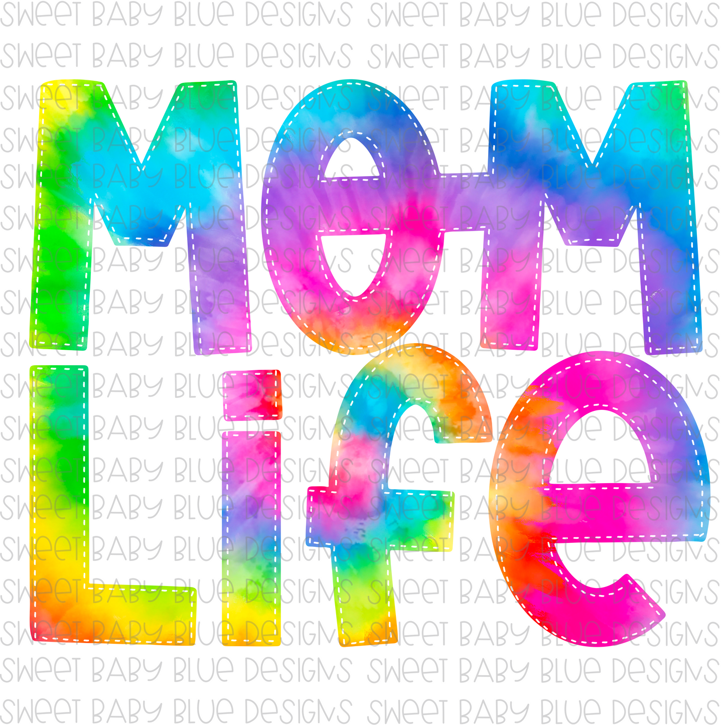 Mom Life- Tie Dye- Stitching- PNG file- Digital Download