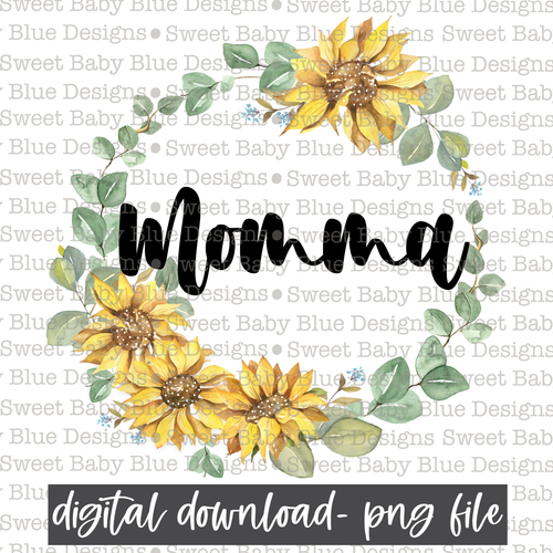 Momma- Sunflower- PNG file- Digital Download