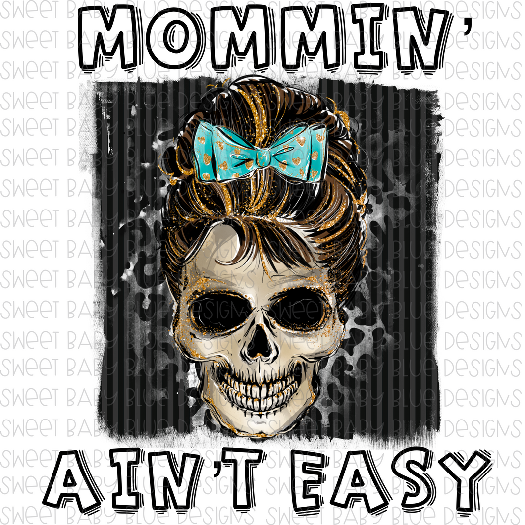 Mommin aint easy- PNG file- Digital Download