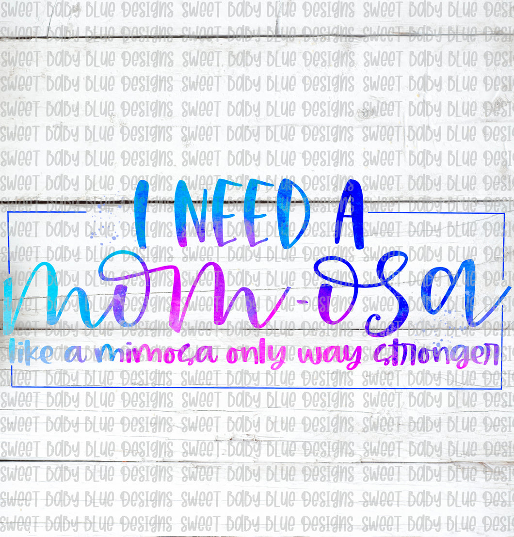 I need a mom-osa like a mimosa only stronger- PNG file- Digital Download