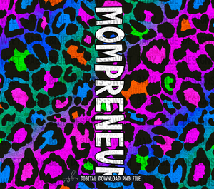 Mompreneur- Colorful Leopard- 20 oz. skinny tumbler- 2022 -PNG file- Digital Download