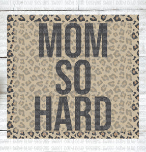 Mom so hard- Leopard- PNG file- Digital Download