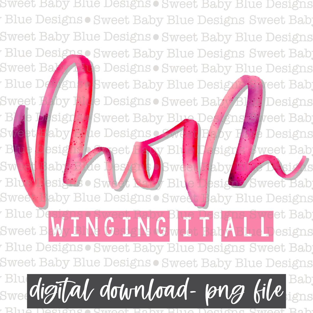 Mom winging it all- PNG file- Digital Download
