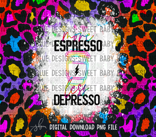 More espresso less depresso- Leopard- 20 oz. skinny tumbler- 2022 -PNG file- Digital Download