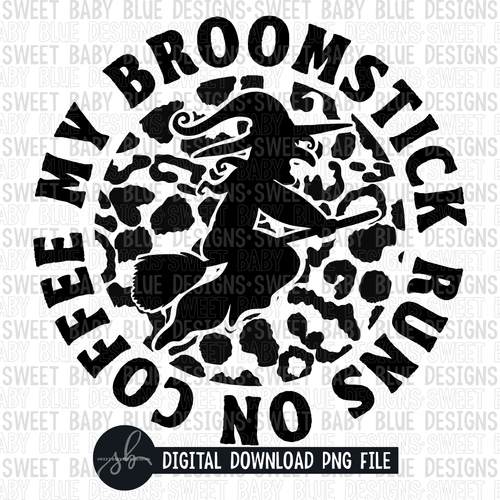 My broomstick runs on coffee- Halloween- Single color- 2022 - PNG file- Digital Download