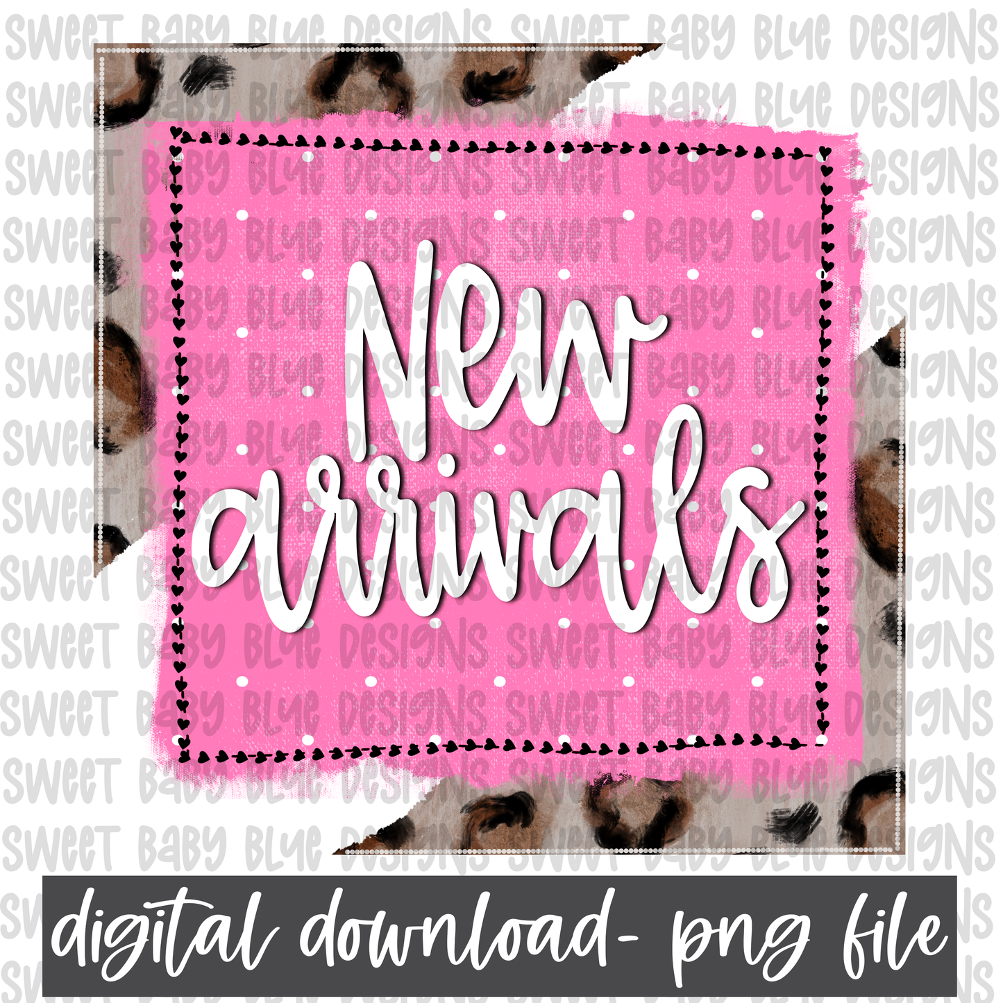 New Arrivals- Leopard- Interactive Post- PNG file- Digital Download