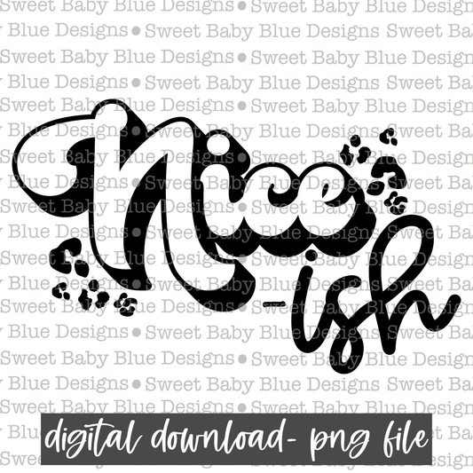 Nice-ish - Single color- Christmas -  PNG file- Digital Download