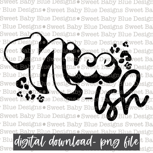 Nice-ish - Single color- Christmas -  PNG file- Digital Download