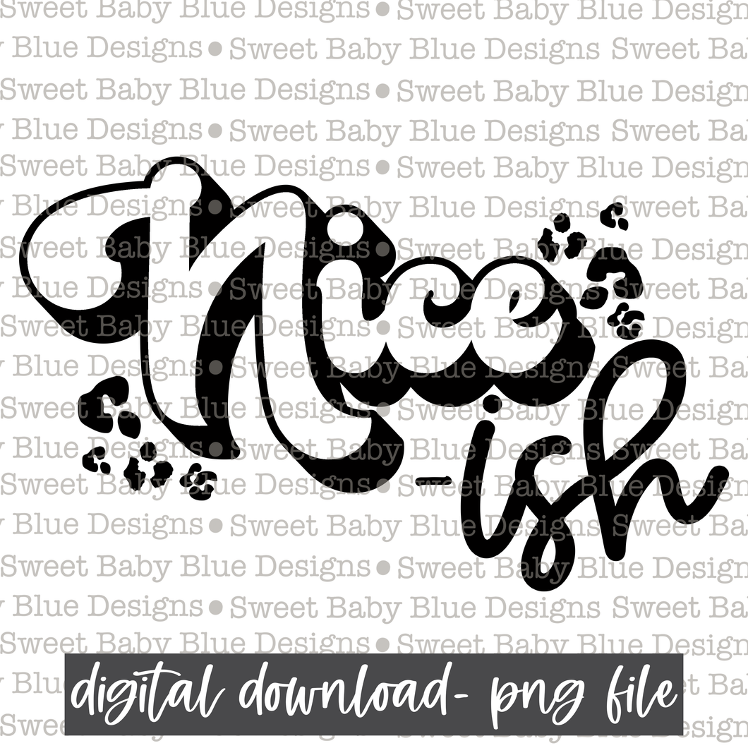 Nice-ish - Single color- Christmas -  PNG file- Digital Download