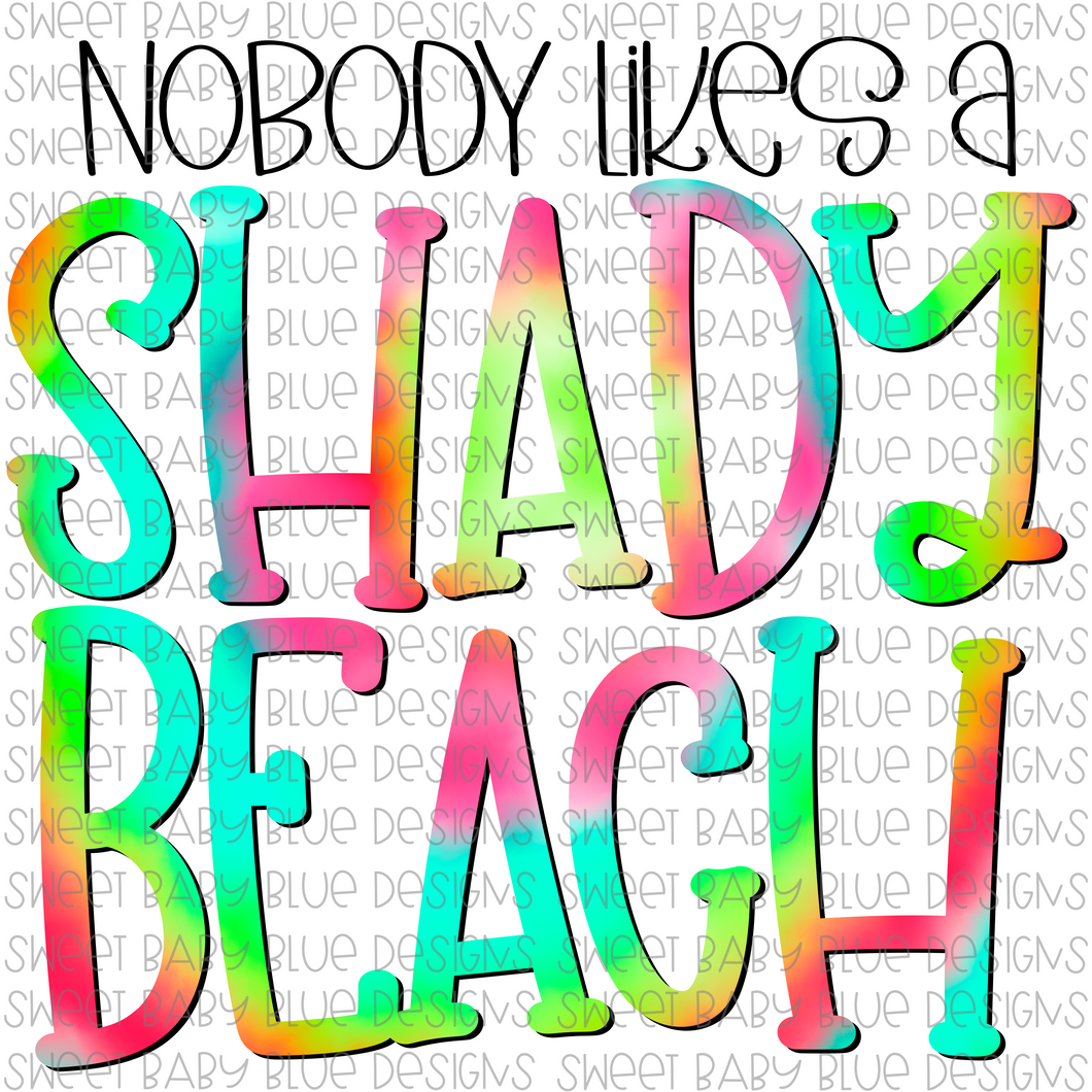 Nobody likes a shady beach- Summer- PNG file- Digital Download