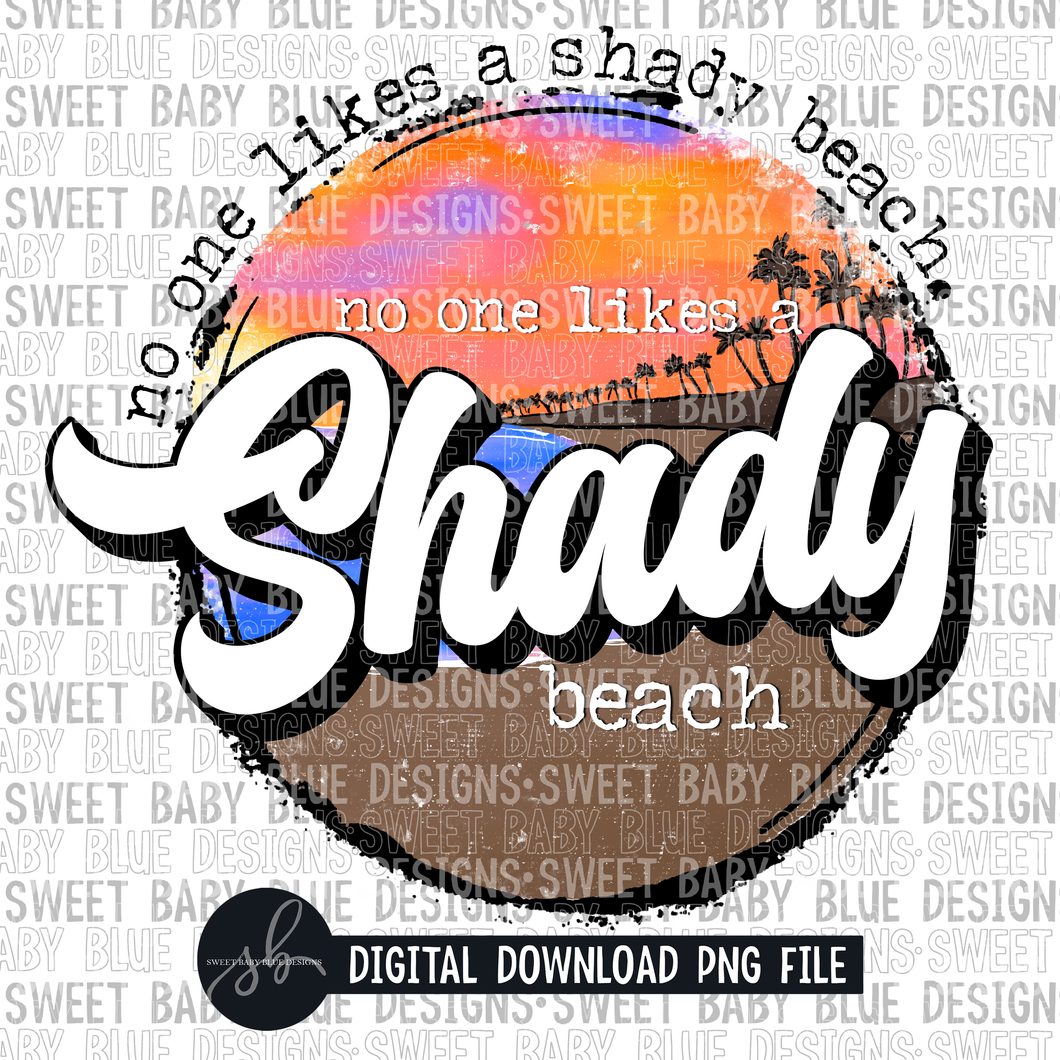 No one likes a shady beach- Summer- 2022- PNG file- Digital Download