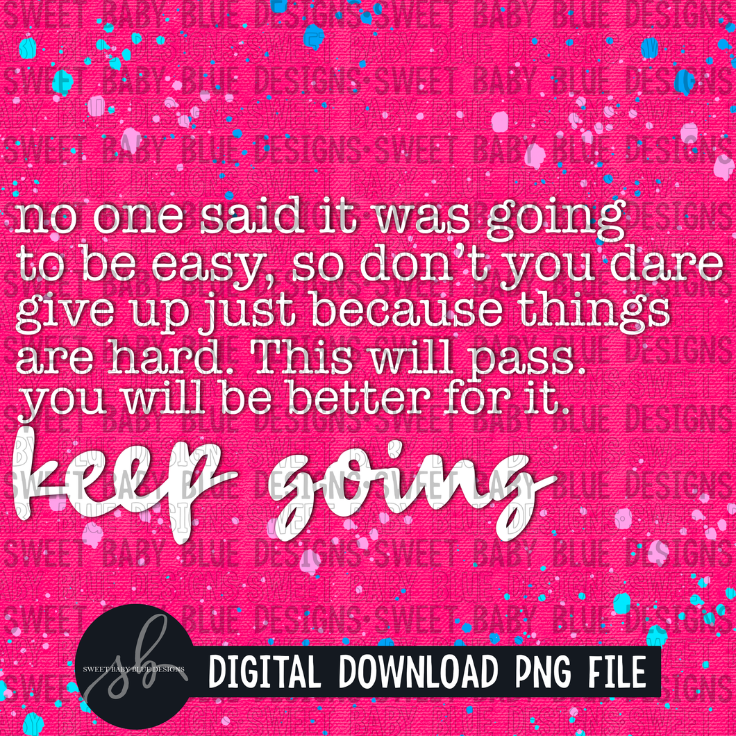 No one said it was going to be easy - Interactive post - 2022 -PNG file- Digital Download