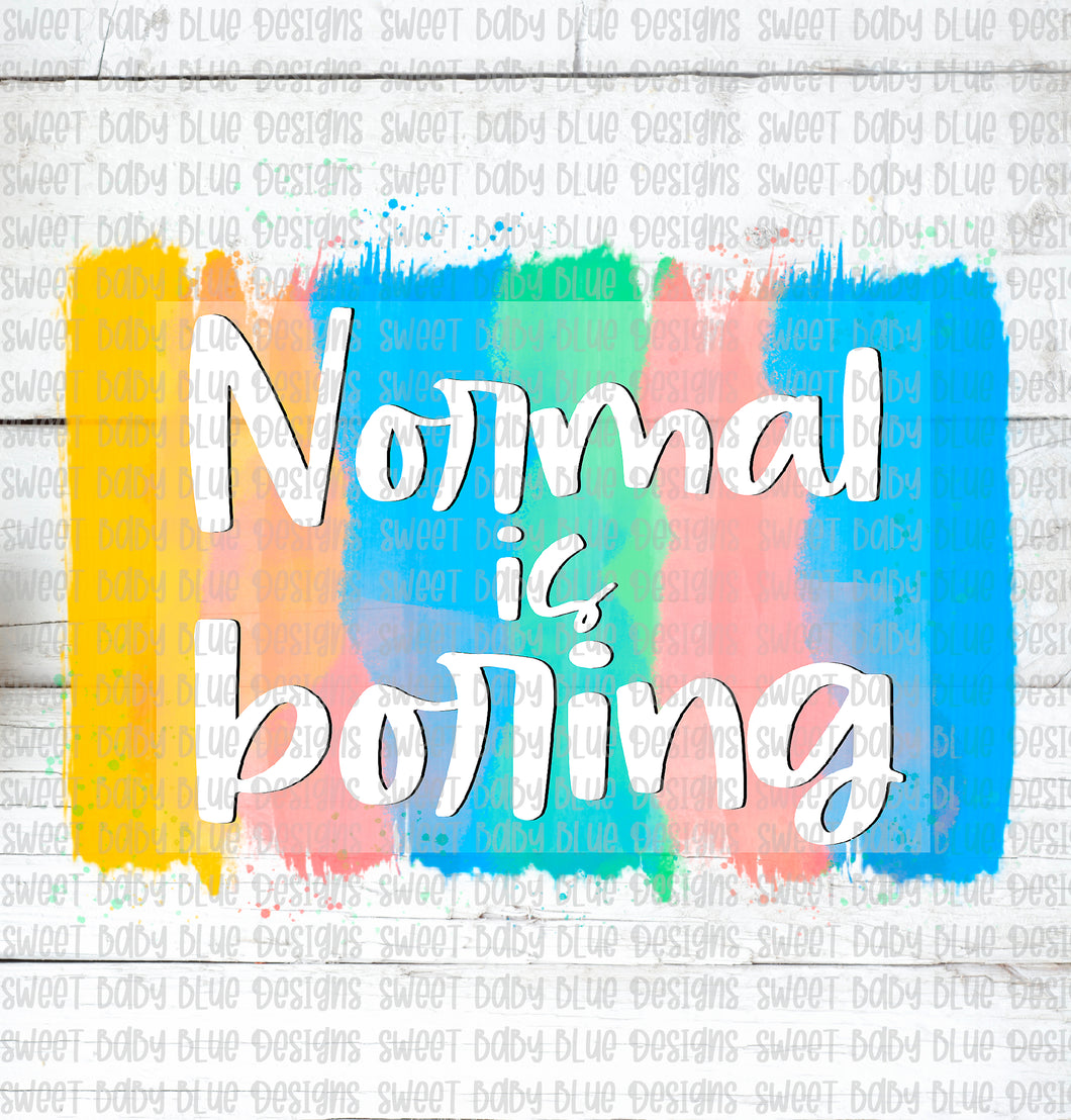 Normal is boring- Autism- PNG file- Digital Download