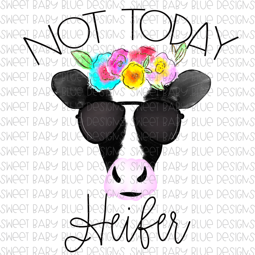 Not today Heifer- Cow- PNG file- Digital Download