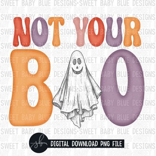 Not your boo- Halloween- 2022 - PNG file- Digital Download