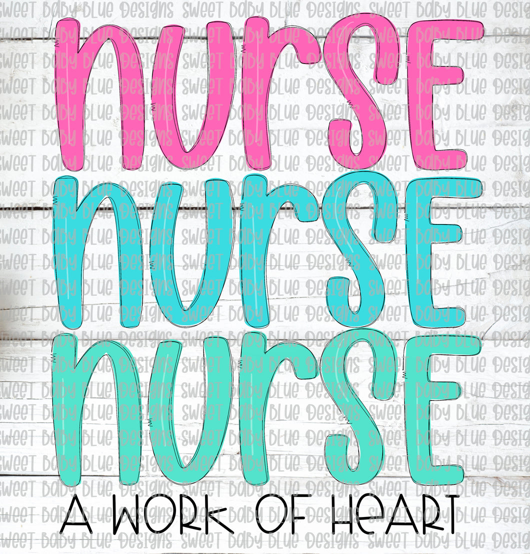 Nurse a work of heart- PNG file- Digital Download