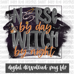 Nurse by day witch by night- Halloween- PNG file- Digital Download