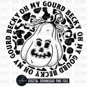 Oh my gourd becky- Single color- Halloween- 2022 - PNG file- Digital Download