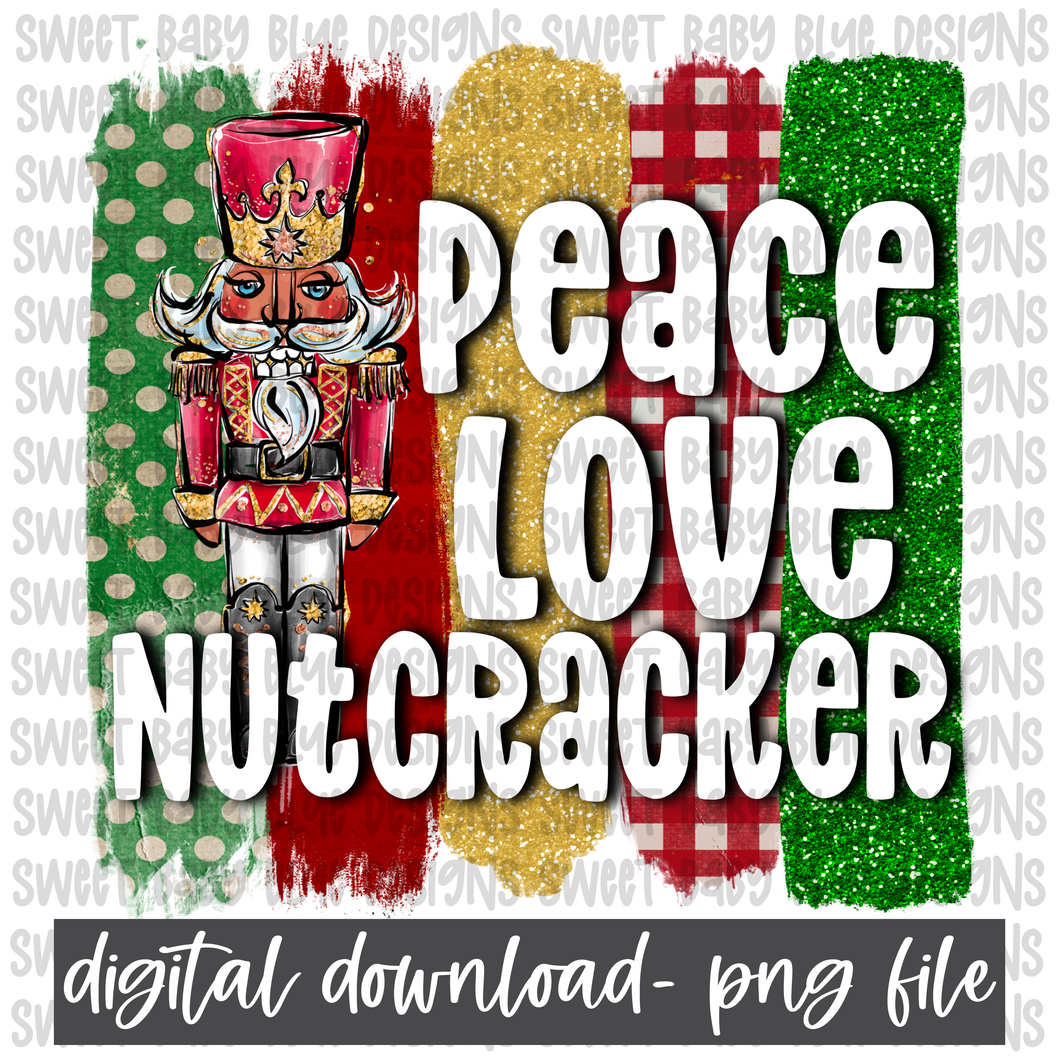 Peace love Nutcracker- Christmas- PNG file- Digital Download