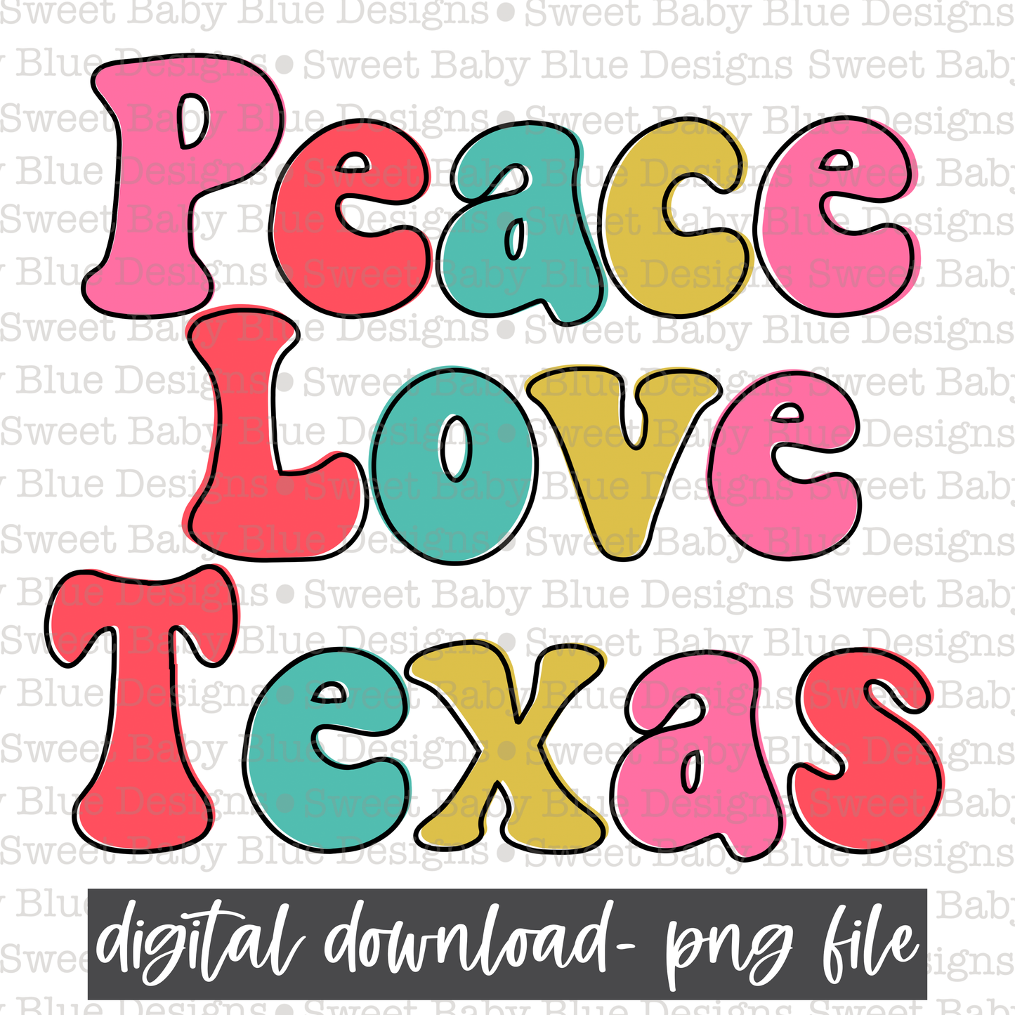 Peace love Texas- PNG file- Digital Download