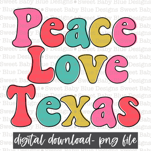 Peace love Texas- PNG file- Digital Download