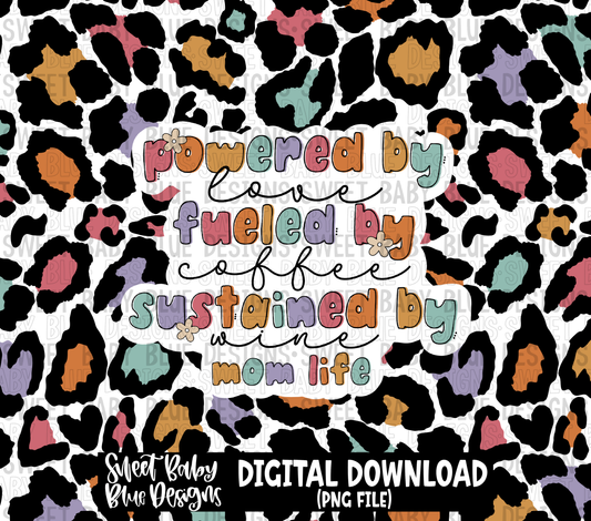 Powered by love fueled by coffee sustained by wine mom life - 20 oz. skinny tumbler- 2022 -PNG file- Digital Download