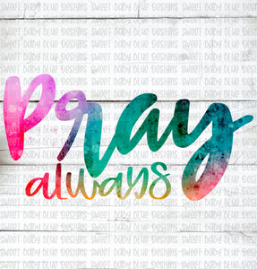 Pray always- PNG file- Digital Download