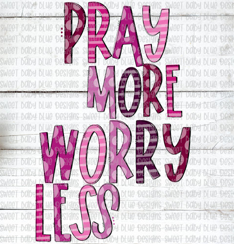 Pray more worry less- PNG file- Digital Download