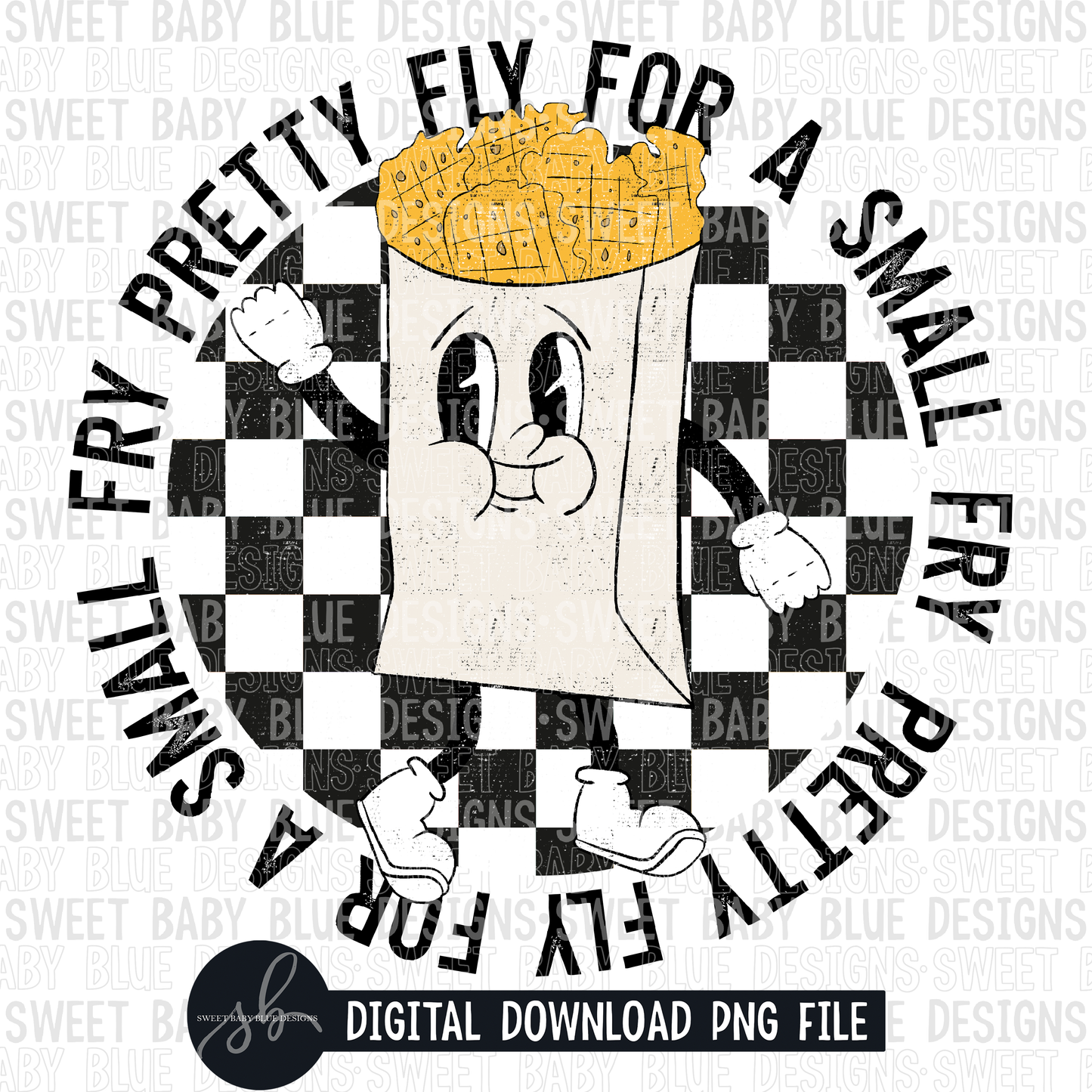 Pretty fly for a small fry- Retro- 2022- PNG file- Digital Download