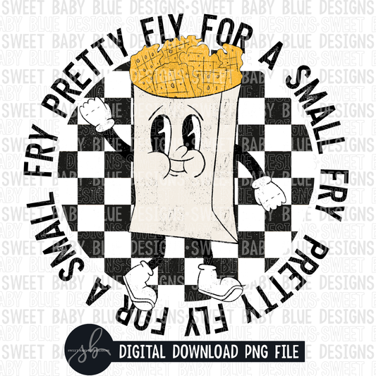 Pretty fly for a small fry- Retro- 2022- PNG file- Digital Download