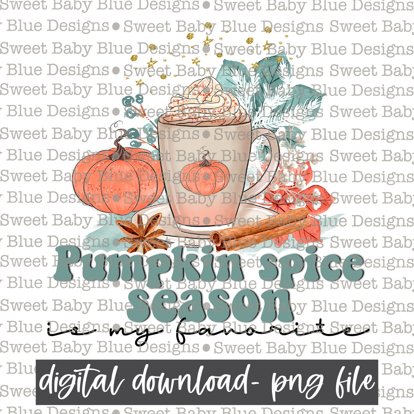 Pumpkin spice season is my favorite- Fall - 2021- PNG file- Digital Download