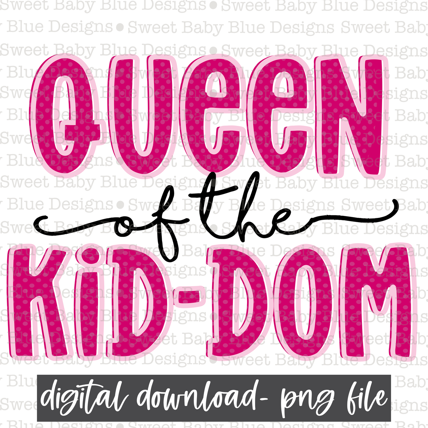 Queen of the kid-dom - PNG file- Digital Download