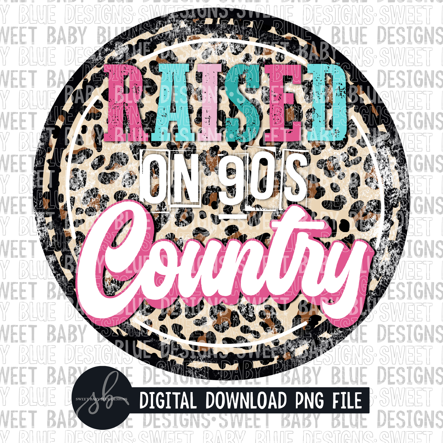 Raised on 90s country- 2022 - PNG file- Digital Download