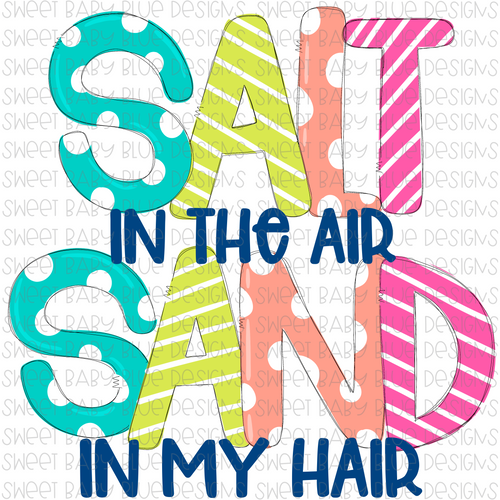 Salt in the air Sand in my hair- PNG file- Digital Download