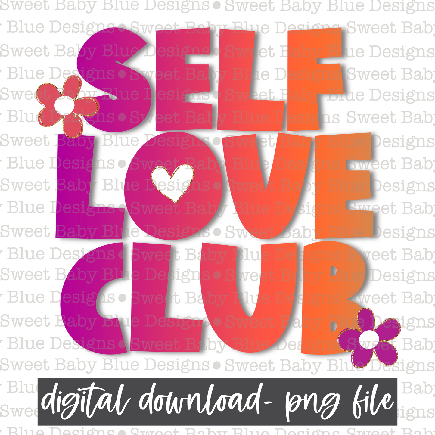 Self love club- 2021- PNG file- Digital Download