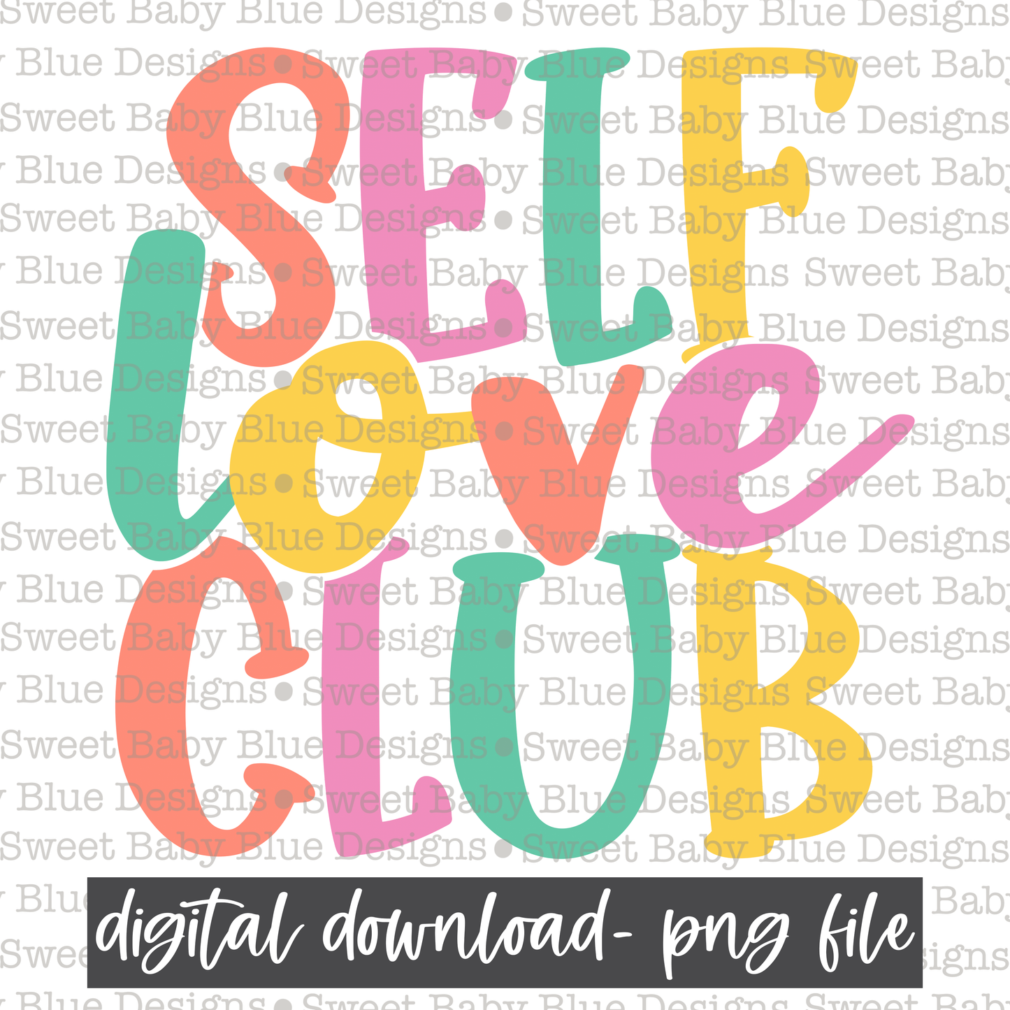 Self love club- 2021- PNG file- Digital Download