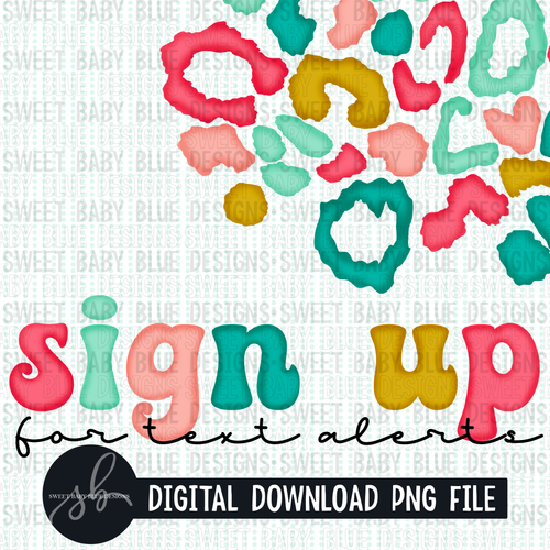 Sign up for text alerts- Leopard- Interactive post - 2022 - PNG file- Digital Download