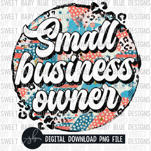Small business owner- 4th of July- Summer- Circle- 2022 - PNG file- Digital Download