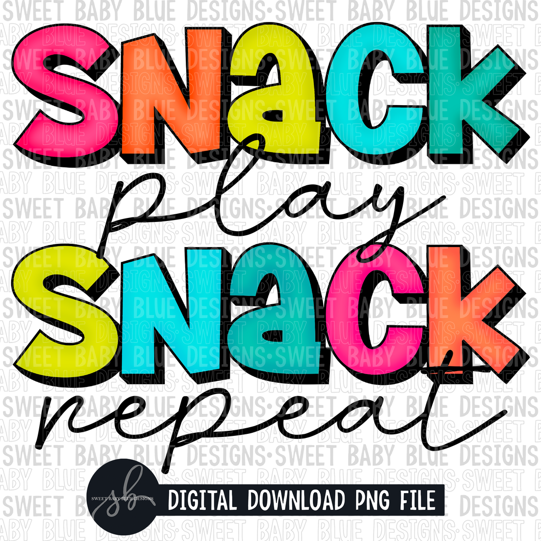 Snack play snack repeat- Summer colors- 2022- PNG file- Digital Download