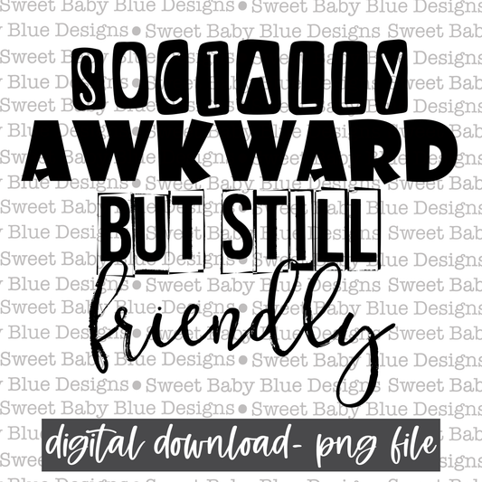 Socially awkward but still friendly- Single color- 2021- PNG file- Digital Download